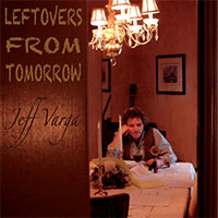 Jeff Varga - Leftovers from Tomorrow